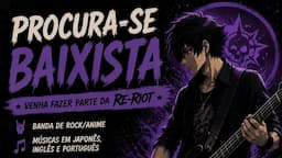 Baixista para banda de Anime